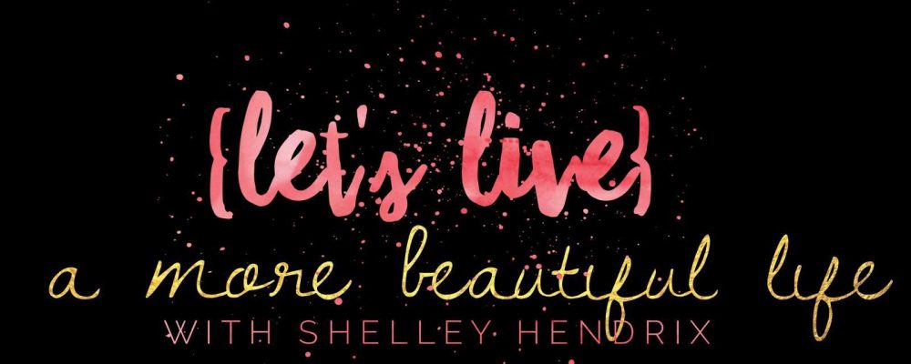 Live a (More) Beautiful Life